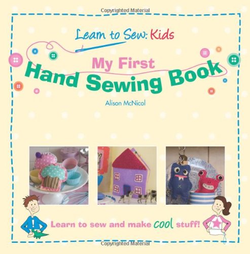 My First Hand Sewing Book: Learn To Sew: Kids